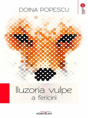 cover image of Iluzoria vulpe a fericirii